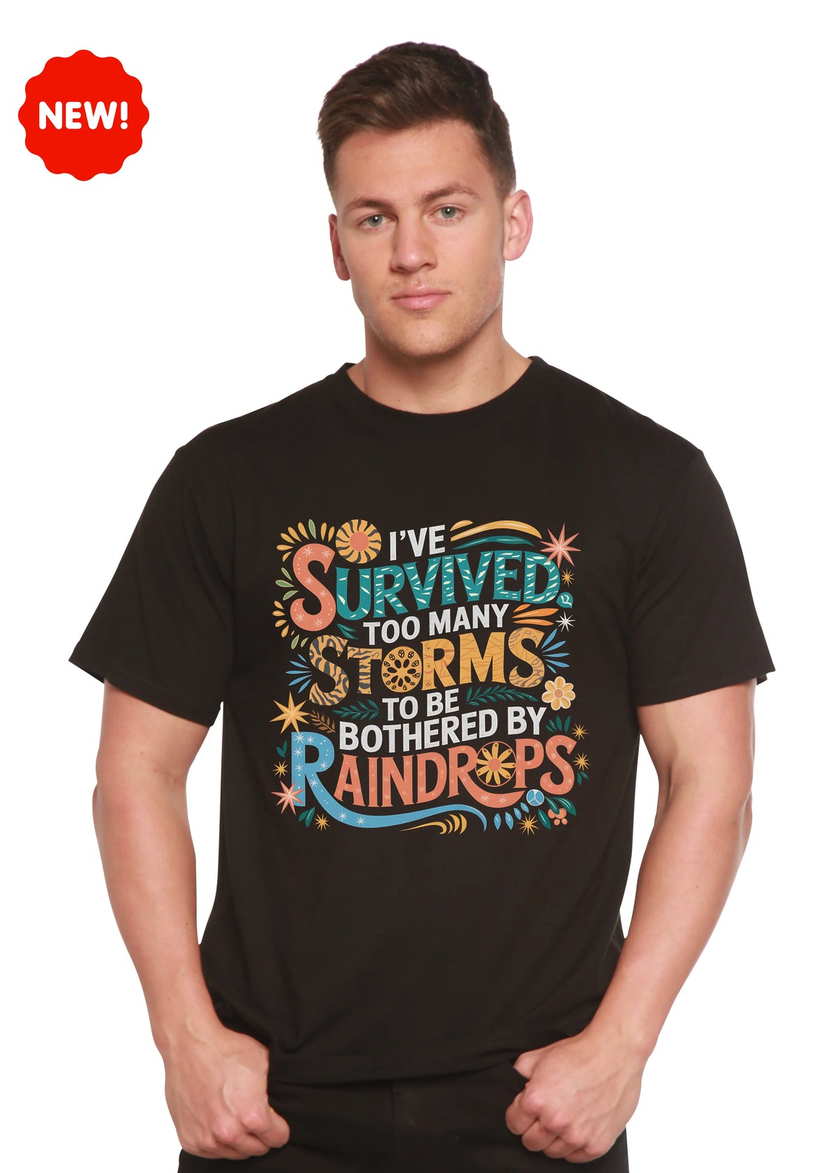 I've Survived Too Many Storms to Be Both Unisex Bamboo/Cotton Graphic T-Shirt Spun Bamboo