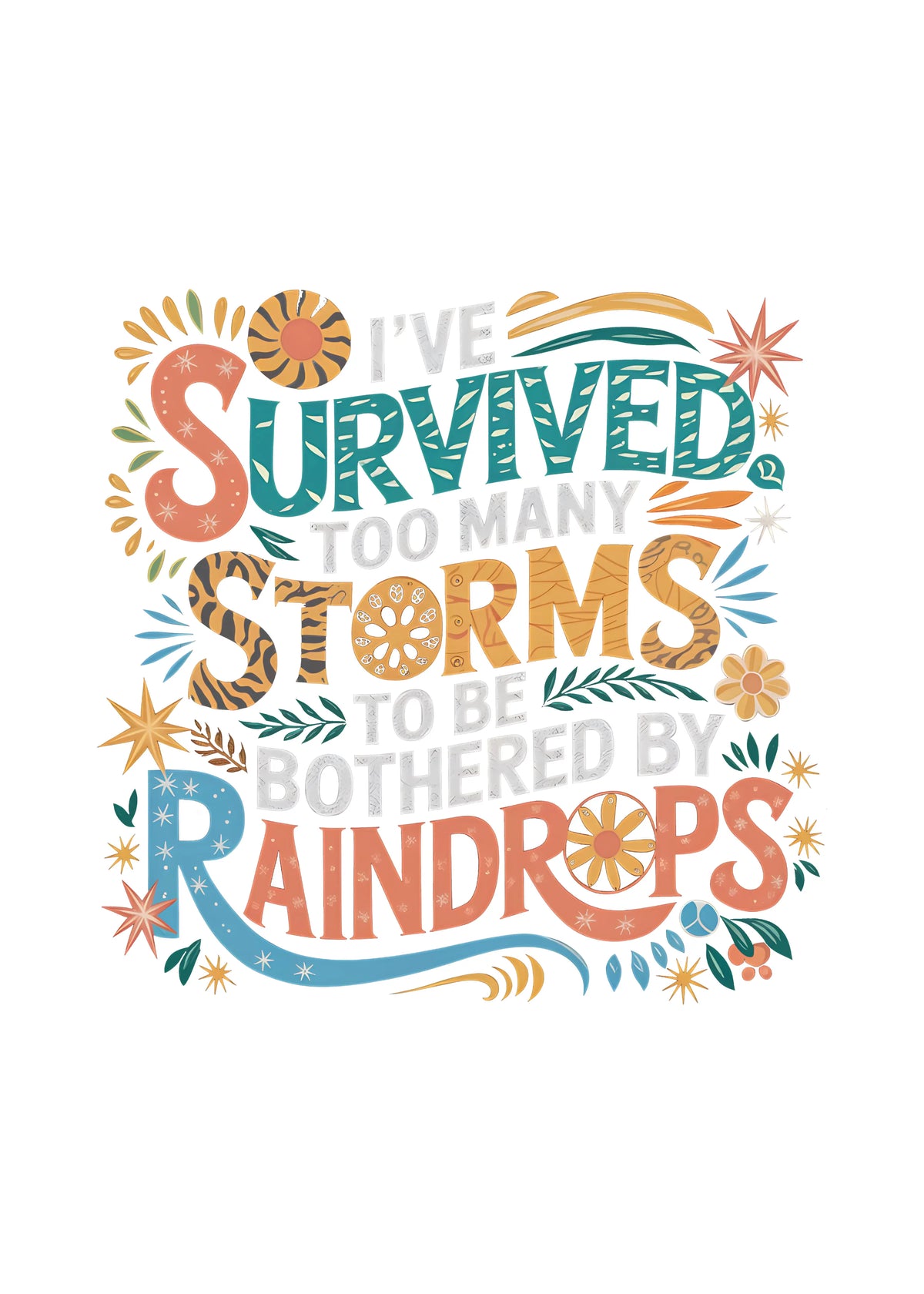 I've Survived Too Many Storms to Be Both Unisex Bamboo/Cotton Graphic T-Shirt Spun Bamboo
