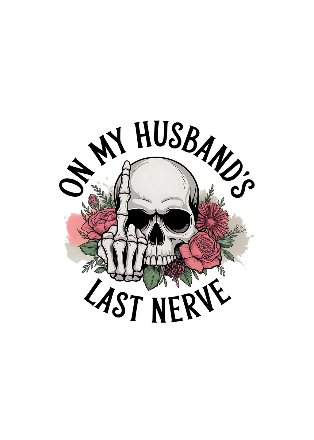 On My Husbands Last Nerve Sublimation Unisex Bamboo/Cotton Graphic T-Shirt Spun Bamboo