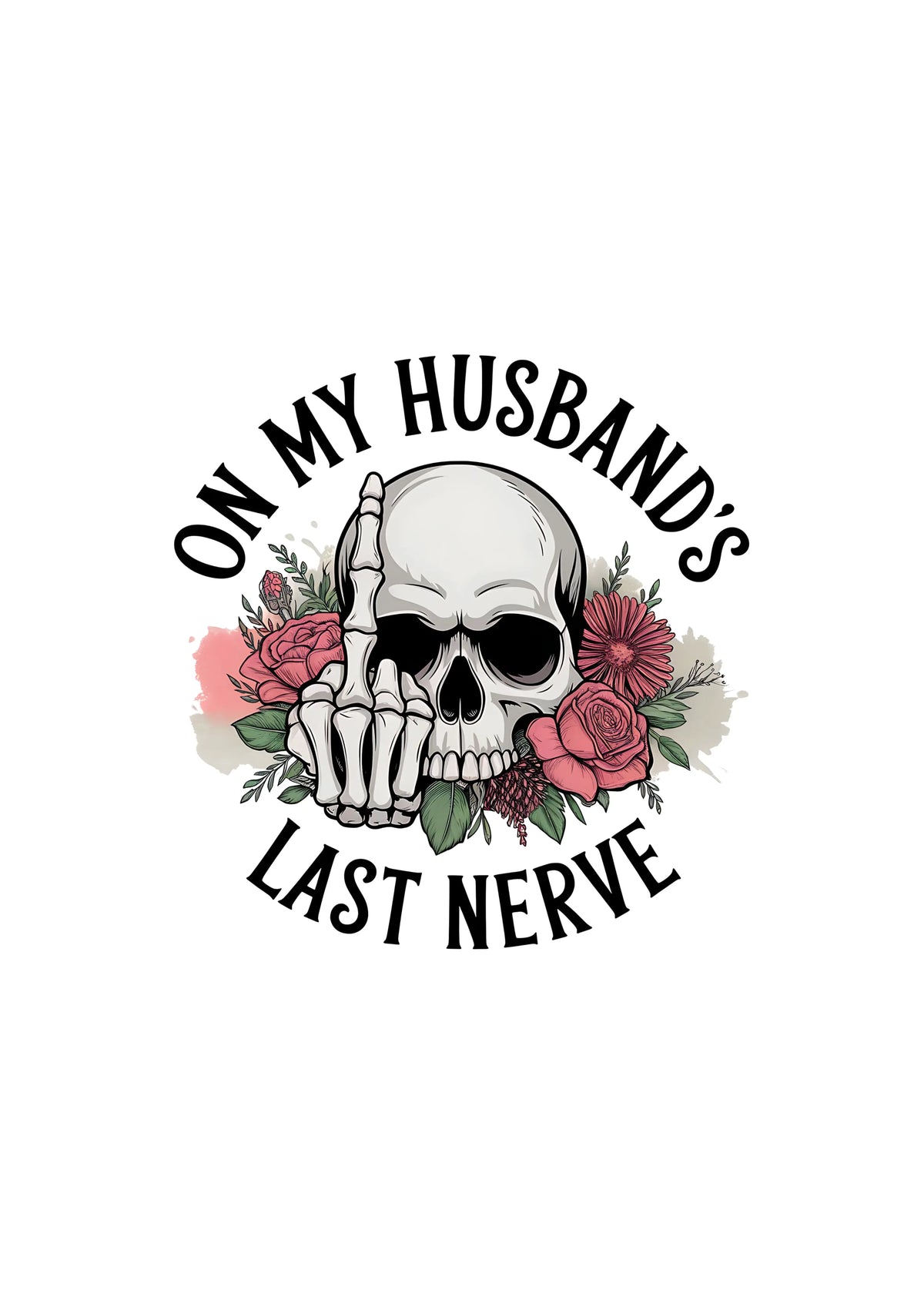 On My Husbands Last Nerve Sublimation Unisex Bamboo/Cotton Graphic T-Shirt Spun Bamboo