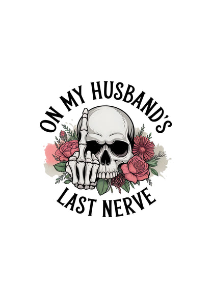 On My Husbands Last Nerve Sublimation Unisex Bamboo/Cotton Graphic T-Shirt Spun Bamboo