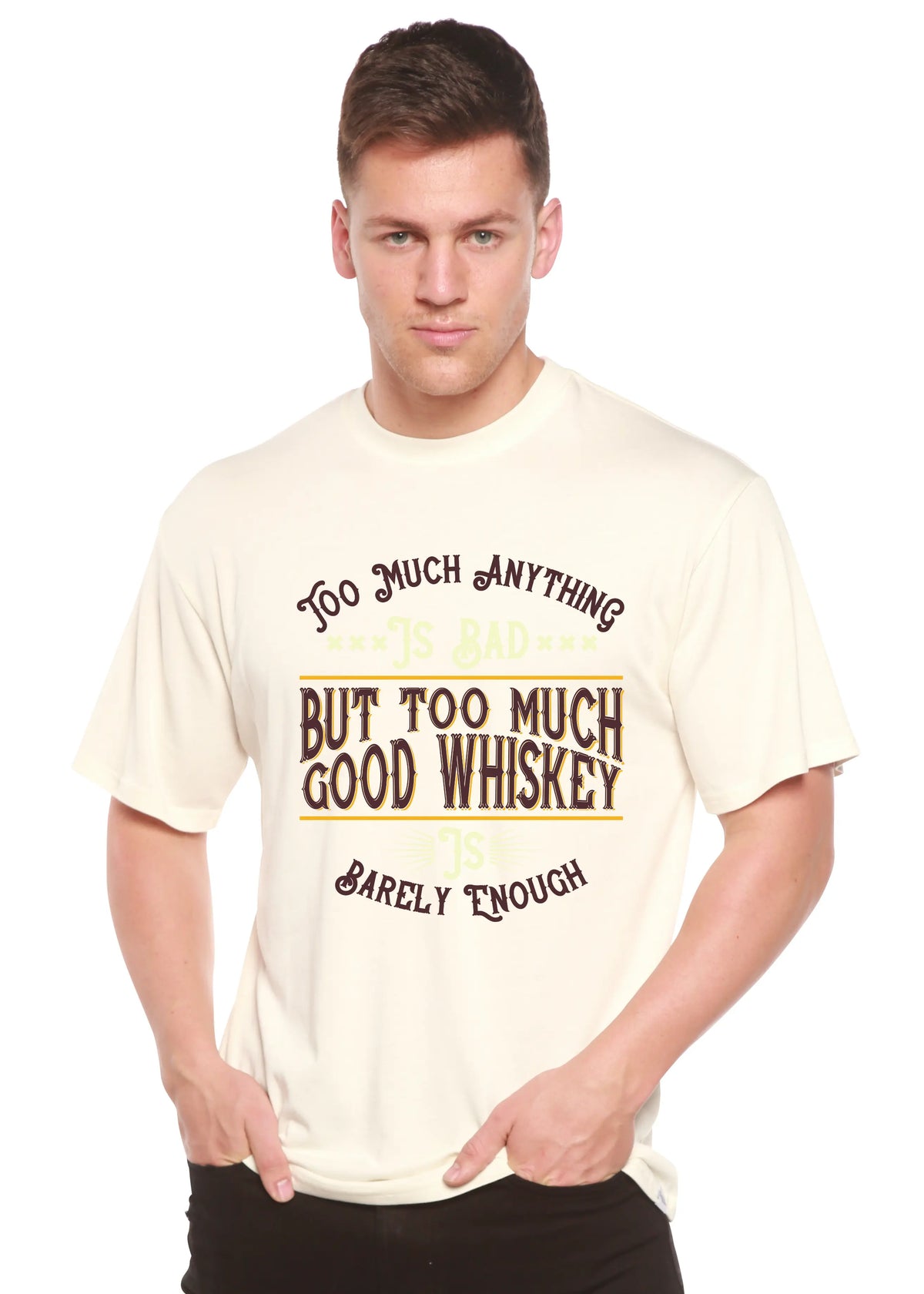 But Too Much Good Whiskey Men's Bamboo Viscose/Organic Cotton Short Sleeve Graphic T-Shirt Spun Bamboo