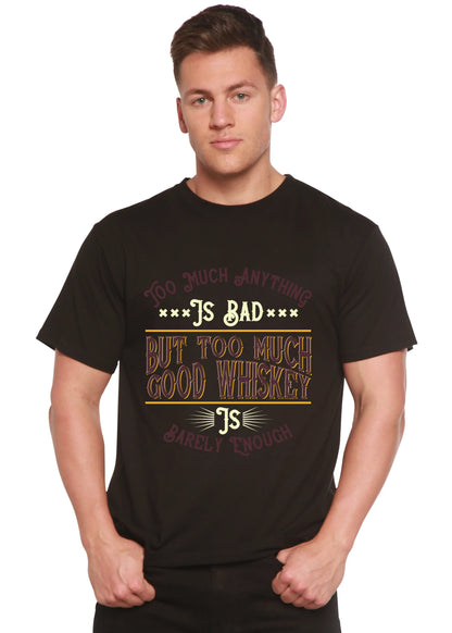 But Too Much Good Whiskey Men's Bamboo Viscose/Organic Cotton Short Sleeve Graphic T-Shirt Spun Bamboo