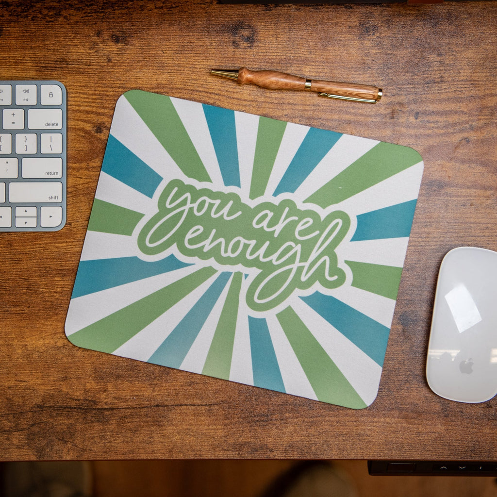 You Are Enough - Mouse Pad Still Magnolia