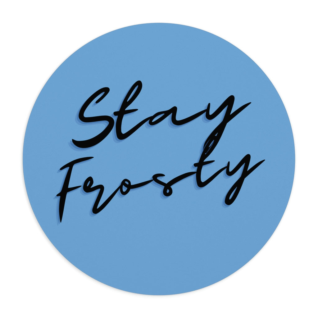 Stay Frosty Blue Mouse Pad The Cannabis Community